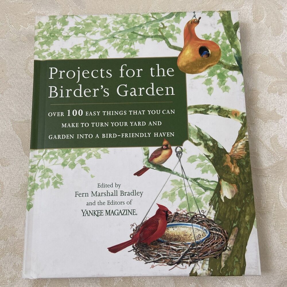 Projects for the Birder's Garden : Over 100 Easy Things That You Can Make to...